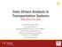 Data Driven Analysis in Transportation Systems