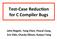 Test- Case Reduc-on for C Compiler Bugs. John Regehr, Yang Chen, Pascal Cuoq, Eric Eide, Chucky Ellison, Xuejun Yang