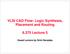 VLSI CAD Flow: Logic Synthesis, Placement and Routing Lecture 5. Guest Lecture by Srini Devadas