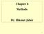 Chapter 6 Methods. Dr. Hikmat Jaber