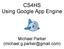 CS4HS Using Google App Engine. Michael Parker