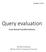 Lecture Query evaluation. Cost-based transformations. By Marina Barsky Winter 2016, University of Toronto