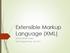 Extensible Markup Language (XML) Hamid Zarrabi-Zadeh Web Programming Fall 2013