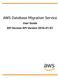 AWS Database Migration Service. User Guide API Version API Version