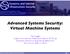 Advanced Systems Security: Virtual Machine Systems