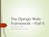 The Django Web Framework Part II. Hamid Zarrabi-Zadeh Web Programming Fall 2013