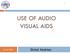 USE OF AUDIO VISUAL AIDS. Shital Moktan