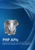 PHP APIs. Rapid Learning & Just In Time Support