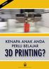Kenapa Anak Anda Perlu Belajar 3D Printing?
