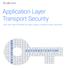 Application Layer Transport Security. Cesar Ghali, Adam Stubblefield, Ed Knapp, Jiangtao Li, Benedikt Schmidt, Julien Boeuf