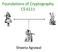 Foundations of Cryptography CS Shweta Agrawal
