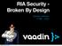 RIA Security - Broken By Design. Joonas Lehtinen IT Mill - CEO