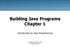 Building Java Programs Chapter 1