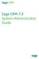 Sage CRM. Sage CRM 7.3 System Administrator Guide