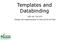 Templates and Databinding. SWE 432, Fall 2017 Design and Implementation of Software for the Web