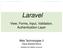 Laravel. View, Forms, Input, Validation, Authentication Layer. Web Technologies II. Darja Solodovnikova. Adopted from Artūrs Lavrenovs