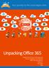Unpacking Office 365 A high level overview of the apps and services bundled in the standard Office 365 subscription: What is it Use cases FAQ