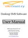 Desktop SMS Software. User Manual. SMSCountry Networks Pvt. Ltd. #408, Aditya Trade Center, Ameerpet, Hyderabad, Andhra Pradesh, India