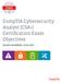 CompTIA Cybersecurity Analyst (CSA+) Certification Exam Objectives EXAM NUMBER: CS0-001