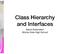 Class Hierarchy and Interfaces. David Greenstein Monta Vista High School