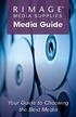 Media Guide. Your Guide to Choosing the Best Media