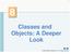Classes and Objects: A Deeper Look Pearson Education, Inc. All rights reserved.