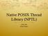 Native POSIX Thread Library (NPTL) CSE 506 Don Porter