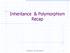 Inheritance & Polymorphism Recap. Inheritance & Polymorphism 1