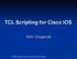 TCL Scripting for Cisco IOS