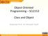 Object Oriented Programming SCJ2153. Class and Object. Associate Prof. Dr. Norazah Yusof