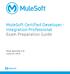MuleSoft Certified Developer - Integration Professional Exam Preparation Guide