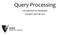 Query Processing. Introduction to Databases CompSci 316 Fall 2017