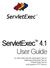 ServletExec TM 4.1 User Guide. for Microsoft Internet Information Server Netscape Enterprise Server iplanet Web Server and Apache HTTP Server