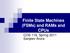 Finite State Machines (FSMs) and RAMs and CPUs. COS 116, Spring 2011 Sanjeev Arora