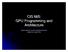 CIS 665: GPU Programming and Architecture. Original Slides by: Suresh Venkatasubramanian Updates by Joseph Kider