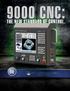 9000 CNC 9000 CNC: THE NEW STANDARD OF CONTROL. INTUITIVE EFFICIENT PRODUCTIVE