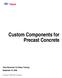 Custom Components for Precast Concrete Tekla Structures 12.0 Basic Training September 19, 2006