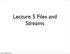 Lecture 5 Files and Streams