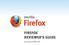 FIREFOX REVIEWER S GUIDE. Contact us: