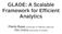 GLADE: A Scalable Framework for Efficient Analytics. Florin Rusu (University of California, Merced) Alin Dobra (University of Florida)