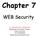 Chapter 7. WEB Security. Dr. BHARGAVI H. GOSWAMI Department of Computer Science Christ University