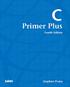 Primer Plus. Fourth Edition. Stephen Prata. 800 East 96th St., Indianapolis, Indiana, USA