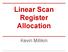 Linear Scan Register Allocation. Kevin Millikin