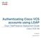 Authenticating Cisco VCS accounts using LDAP