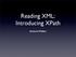 Reading XML: Introducing XPath. Andrew Walker