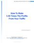 How To Make 3-50 Times The Profits From Your Traffic