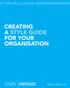 CREATING A STYLE GUIDE FOR YOUR ORGANISATION