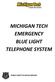 MICHIGAN TECH EMERGENCY BLUE LIGHT TELEPHONE SYSTEM