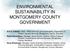 ENVIRONMENTAL SUSTAINABILITY IN MONTGOMERY COUNTY GOVERNMENT