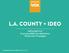 L.A. COUNTY + IDEO. Deliverable In-process BMD User Experience Works-Like Prototypes